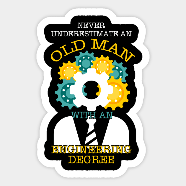 Old Man With An Engineering Degree Sticker by zellaarts